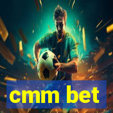 cmm bet